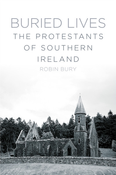 Buried Lives : The Protestants of Southern Ireland