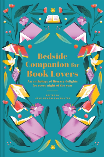 Bedside Companion for Book Lovers : An anthology of literary delights for every night of the year
