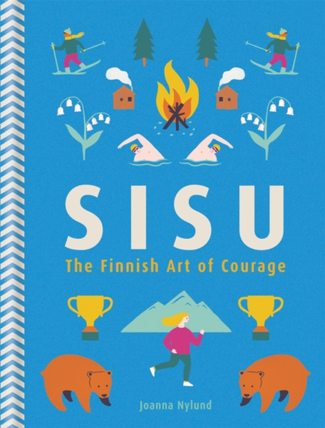 Sisu : The Finnish Art of Courage