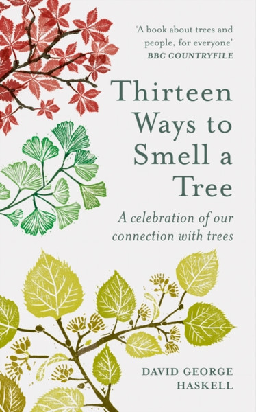 Thirteen Ways to Smell a Tree : A celebration of our connection with trees