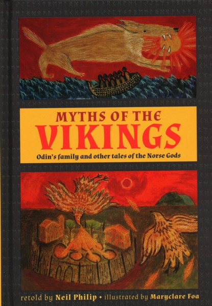Myths of the Vikings : Odin's family and other tales of the Norse Gods