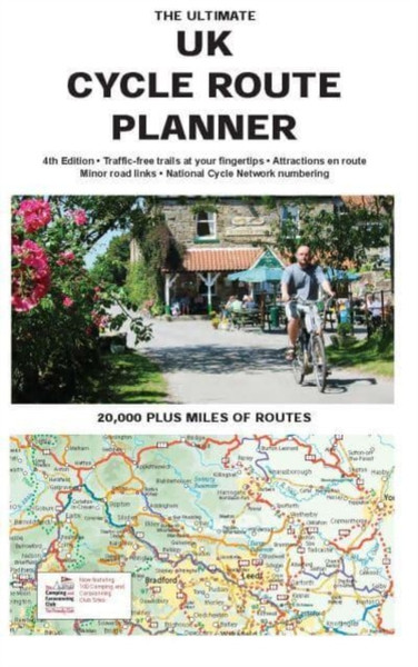 The Ultimate UK Cycle Rout Planner Map : 20,000 miles of leisure routes