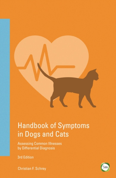 Handbook of Symptoms in Dogs and Cats : Assessing Common Illnesses by Differential Diagnosis