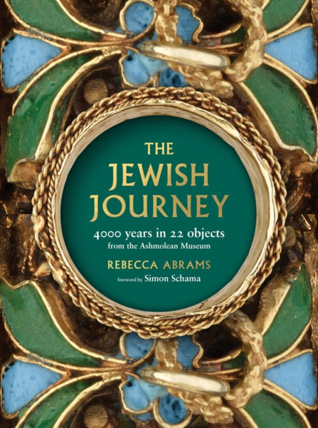 The Jewish Journey : 4000 Years in 22 Objects from the Ashmolean Museum