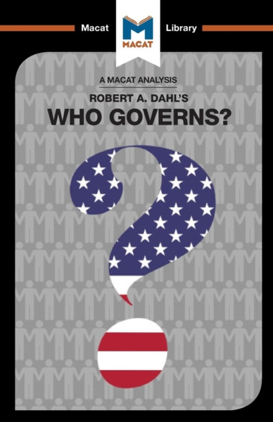 An Analysis of Robert A. Dahl's Who Governs? Democracy and Power in an American City : Democracy and Power in an American City