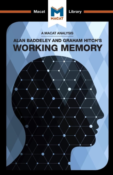 An Analysis of Alan D. Baddeley and Graham Hitch's Working Memory : Working Memory