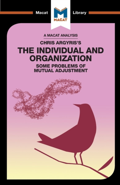 An Analysis of Chris Argyris's Integrating the Individual and the Organization