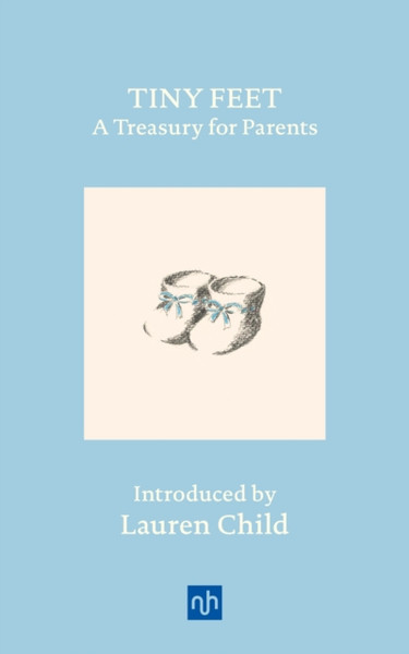 Tiny Feet: A Treasury for Parents : An Anthology
