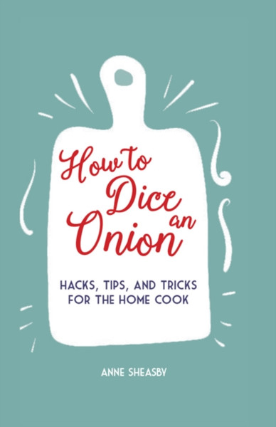 How to Dice an Onion : Hacks, Tips, and Tricks for the Home Cook