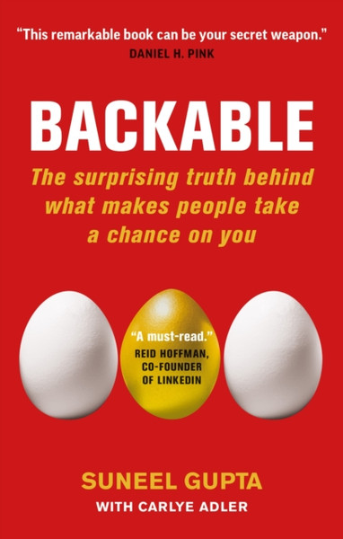Backable : The surprising truth behind what makes people take a chance on you