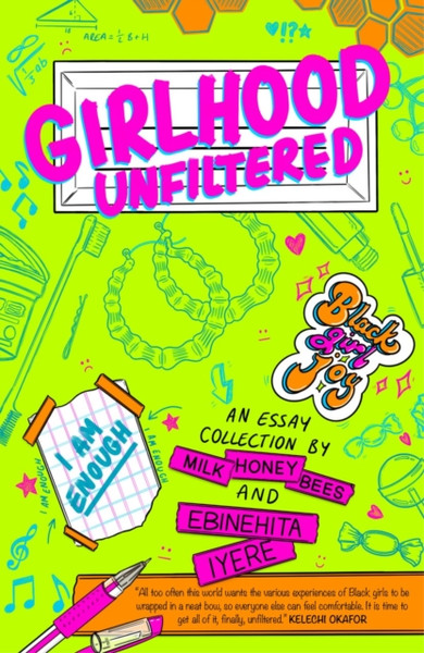 Girlhood Unfiltered : A Milk Honey Bees essay collection