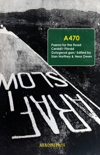 A470 : Poems for the Road/ Cerddi'r Ffordd