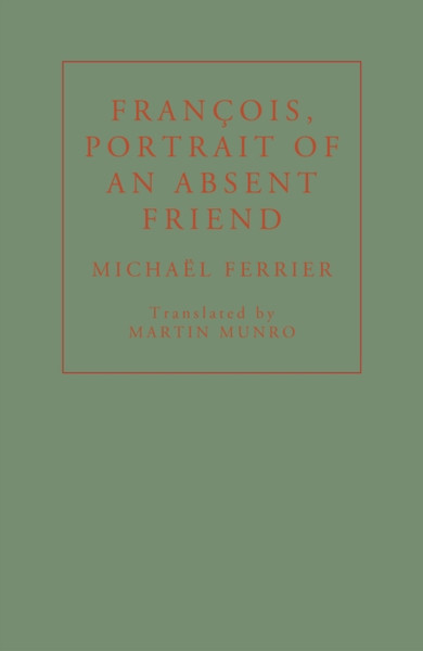 Francois, Portrait of an Absent Friend