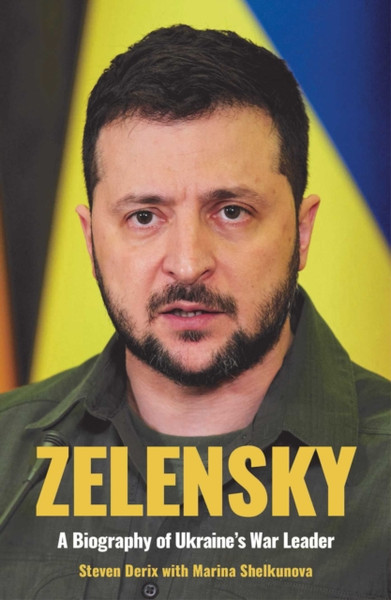 Zelensky : A Biography of Ukraine's War Leader