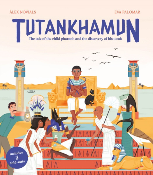 Tutankhamun : The tale of the child pharaoh and the discovery of his tomb