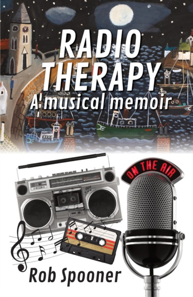 Radio Therapy : a musical memoir