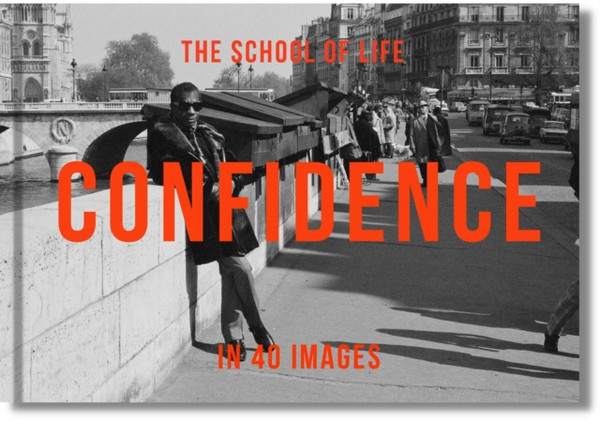 Confidence in 40 Images : The Art of Self-belief