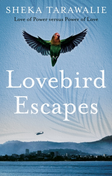 Lovebird Escapes : Love of Power versus Power of Love