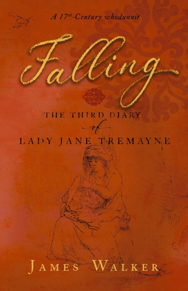 Falling : the third diary of Lady Jane Tremayne