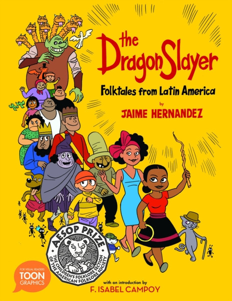 The Dragon Slayer: Folktales from Latin America : A TOON Graphic