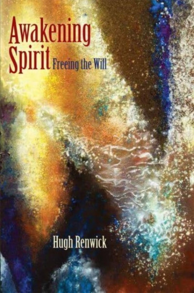 Awakening Spirit : Freeing the Will