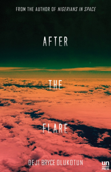 After the Flare : A Novel