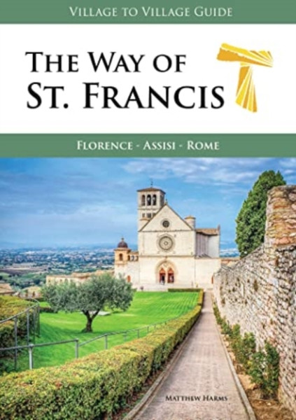 The Way of St. Francis : Florence - Assisi