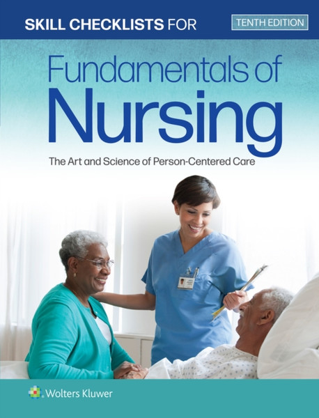 Skill Checklists for Fundamentals of Nursing : The Art and Science of Person-Centered Care