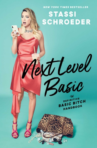 Next Level Basic : The Definitive Basic Bitch Handbook
