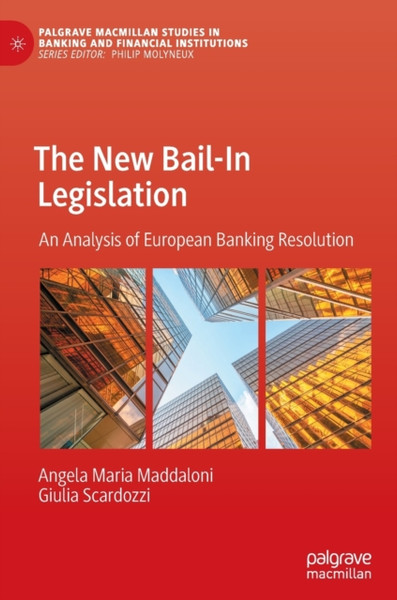 The New Bail-In Legislation : An Analysis of European Banking Resolution