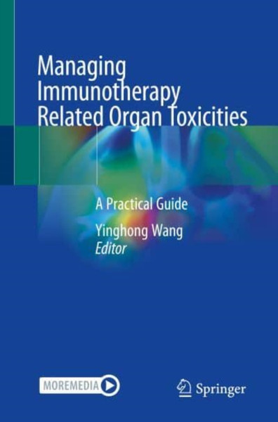 Managing Immunotherapy Related Organ Toxicities : A Practical Guide