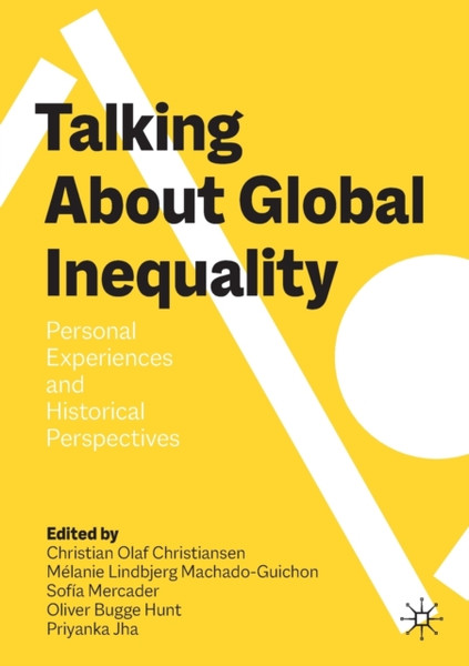 Talking About Global Inequality : Personal Experiences and Historical Perspectives