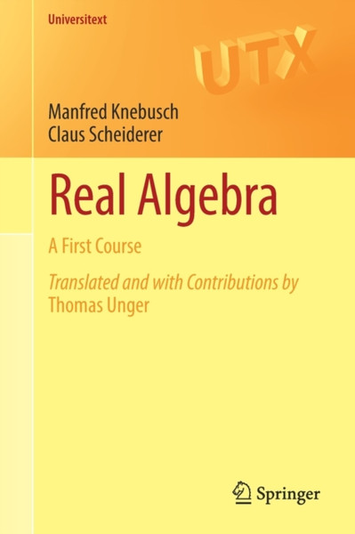 Real Algebra : A First Course