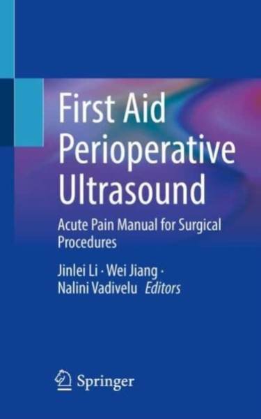 First Aid Perioperative Ultrasound : Acute Pain Manual for Surgical Procedures