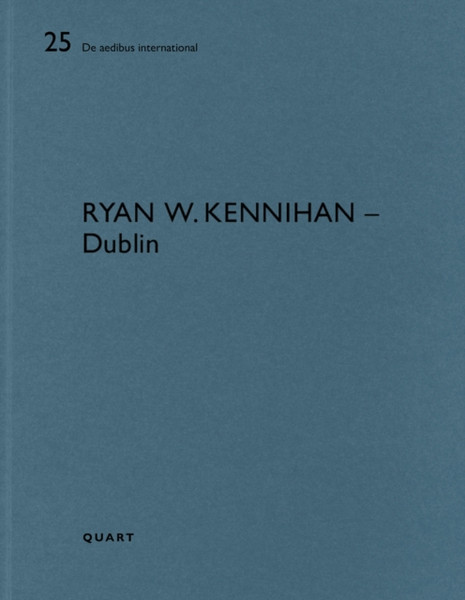 Ryan W. Kennihan - Dublin : De aedibus international