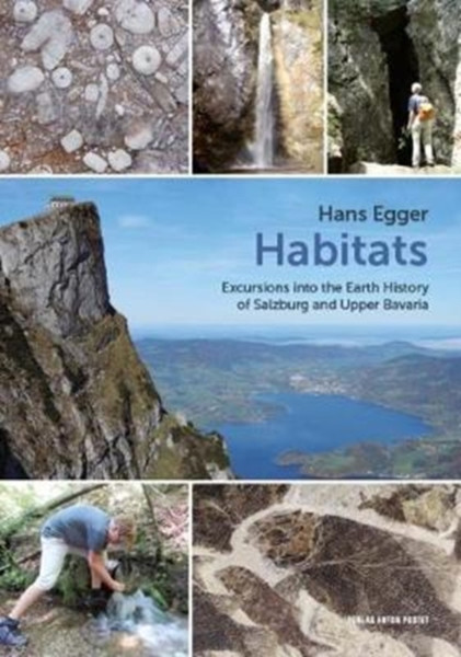 Habitats : Excursions into the Earth History of Salzburg and Upper Bavaria