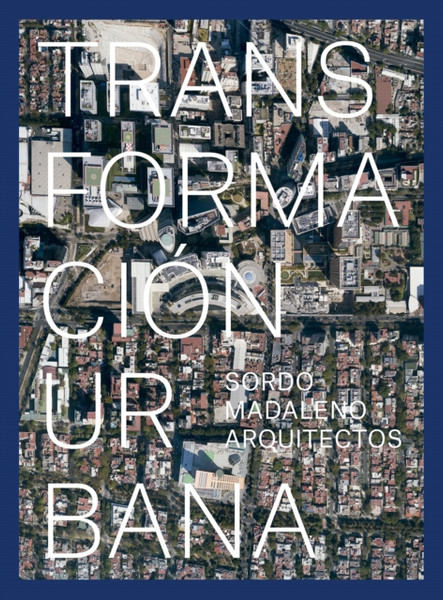 Sordo Madaleno : Urban transformation