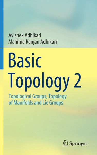 Basic Topology 2 : Topological  Groups, Topology of Manifolds and Lie Groups