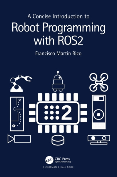 A Concise Introduction to Robot Programming with ROS2