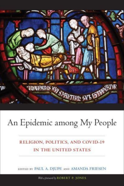 An Epidemic among My People : Religion, Politics, and COVID-19 in the United States