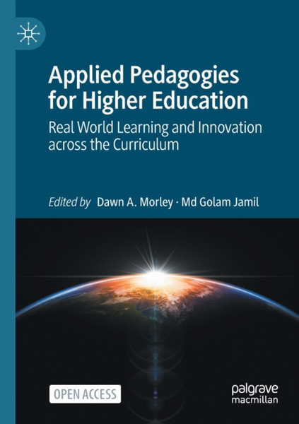Applied Pedagogies for Higher Education : Real World Learning and Innovation across the Curriculum
