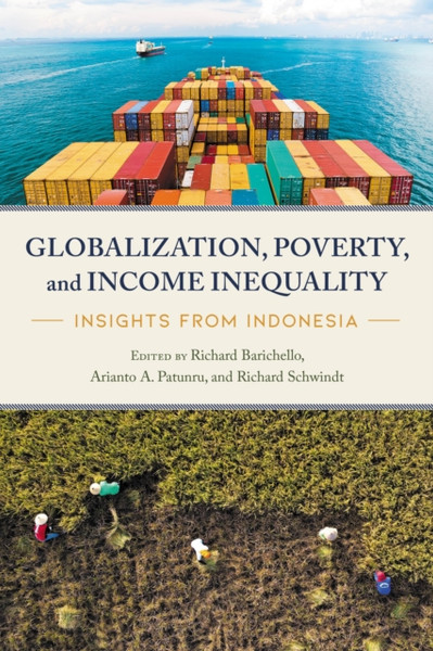 Globalization, Poverty, and Income Inequality : Insights from Indonesia