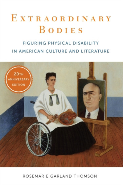 Extraordinary Bodies : Figuring Physical Disability in American Culture and Literature