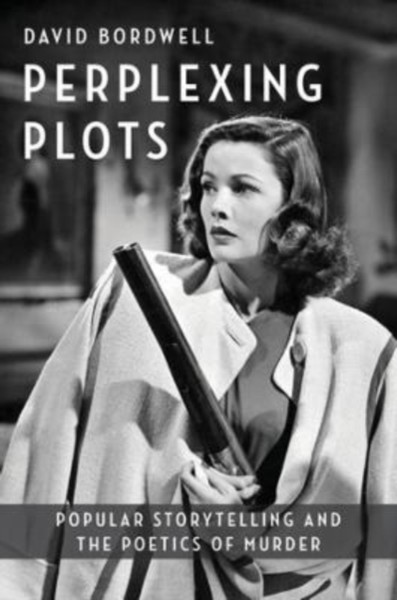 Perplexing Plots : Popular Storytelling and the Poetics of Murder