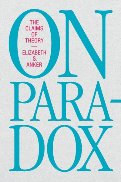 On Paradox : The Claims of Theory