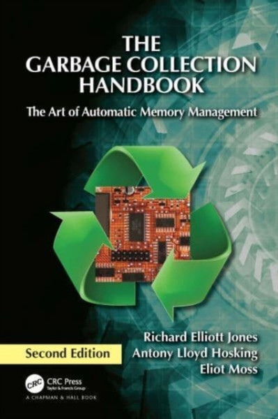 The Garbage Collection Handbook : The Art of Automatic Memory Management
