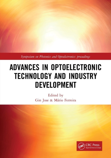 Advances in Optoelectronic Technology and Industry Development : Proceedings of the 12th International Symposium on Photonics and Optoelectronics (SOPO 2019), August 17-19, 2019, Xi'an, China