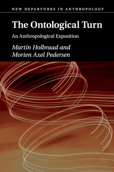 The Ontological Turn : An Anthropological Exposition