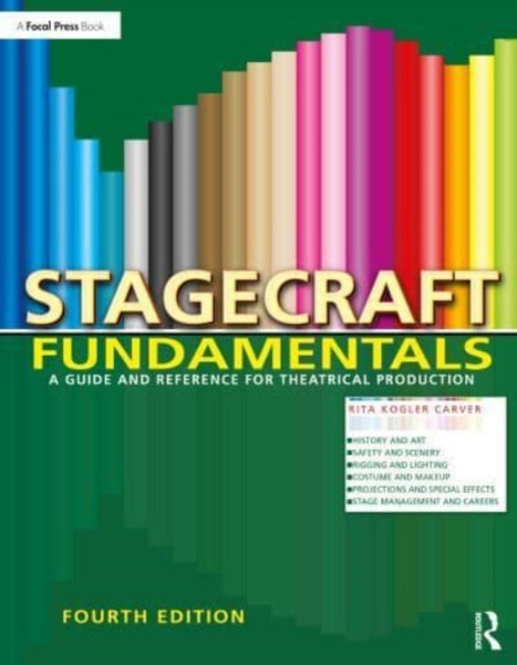 Stagecraft Fundamentals : A Guide and Reference for Theatrical Production