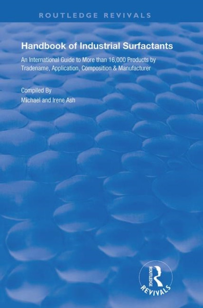 Handbook of Industrial Surfactants : An International Guide to More Than 16000 Products by Tradename, Application, Composition and Manufacturer